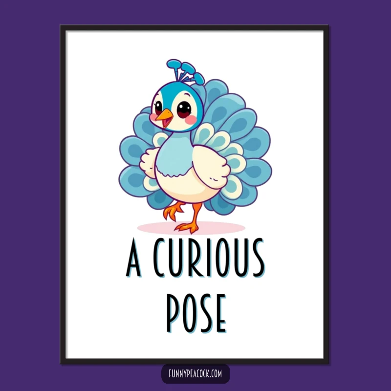 Funny Kawaii Peacock Digital Art Print: Cheerful Strut Curiosity Decor Gift